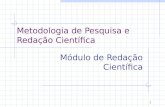 1 Metodologia de Pesquisa e Redação Científica Módulo de Redação Científica.