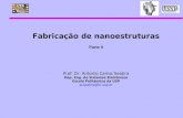 Fabricação de nanoestruturas Parte II Prof. Dr. Antonio Carlos Seabra Dep. Eng. de Sistemas Eletrônicos Escola Politécnica da USP acseabra@lsi.usp.br.