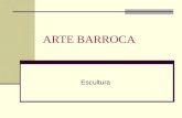 ARTE BARROCA Escultura. Escultura Barroca Em mármore - destacavam expressões faciais, cabelos, músculos, lábios, características religiosas.