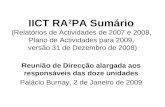 IICT RA 2 PA Sumário (Relatórios de Actividades de 2007 e 2008, Plano de Actividades para 2009, versão 31 de Dezembro de 2008) Reunião de Direcção alargada.