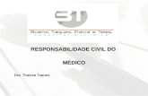 RESPONSABILIDADE CIVIL DO MÉDICO Dra. Thaissa Taques.