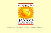 Escola de Formação Política Miguel Arraes. Curso de Atualização e Capacitação Sobre Formulação e Gestão de Políticas Públicas Módulo III Políticas Públicas.