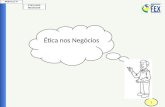 1 ETICA NOS NEGÓCIOS MODULO IV Ética nos Negócios.