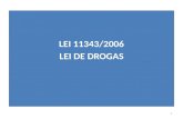 LEI 11343/2006 LEI DE DROGAS 1. Art. 28. Quem adquirir, guardar, tiver em depósito, transportar ou trouxer consigo, para consumo pessoal, drogas sem autorização.