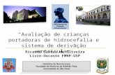 “Avaliação de crianças portadoras de hidrocefalia e sistema de derivação ventricular” Ricardo Santos de Oliveira Livre-Docente FMRP-USP.
