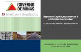 Aspectos Legais pertinentes à Licitação Sustentável O Decreto da Madeira de Minas Gerais INTRODUÇÃO À LICITAÇÃO SUSTENTÁVEL 13 de Março de 2008.