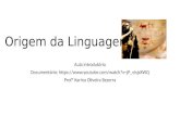 Origem da Linguagem Aula introdutória Documentário:  Profª Karina Oliveira Bezerra.