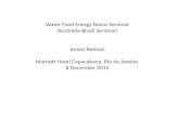 Water Food Energy Nexus Seminar (Australia-Brazil Seminar) Jerson Kelman Marriott Hotel Copacabana, Rio de Janeiro 8 December 2014.