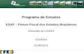Programa de Estudos ESAF – Fórum Fiscal dos Estados Brasileiros 1Reunião da COGEF GOIÂNIA 01/06/2012.