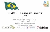 HLBR - Hogwash Light BR Um IPS Brasileiro e Invisível Dailson Fernandes dailson@yahoo.com.