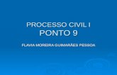 PROCESSO CIVIL I PONTO 9 FLAVIA MOREIRA GUIMARÃES PESSOA.