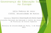 Governança da Educação Superior na Europa Júlio Pedrosa de Jesus CICECO, Universidade de Aveiro Seminário Governo e Governação do Ensino Superior Conselho.