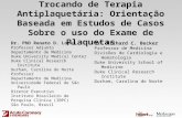 Trocando de Terapia Antiplaquetária: Orientação Baseada em Estudos de Casos Sobre o uso do Exame de Plaquetas Dr. PhD Renato D. Lopes Professor Adjunto.