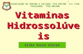 Vitaminas Hidrossolúvei s Erika Souza Vieira ASSOCIAÇÃO DE ENSINO E CULTURA “PIO DÉCIMO” S/C LTDA. FACULDADE “PIO DÉCIMO”