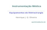 Instrumentação Médica Equipamentos de Eletrocirurgia Henrique J. Q. Oliveira quintino@umc.br.