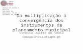 Da multiplicação à convergência dos instrumentos de planeamento municipal Vanessa Duarte de Sousa sousavanessa@sapo.pt Centro de Artes e Ofícios São Brás.