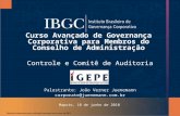 Material elaborado para utilização exclusiva nos cursos do IBGC. Curso Avançado de Governança Corporativa para Membros do Conselho de Administração Controle.