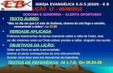 1 IGREJA EVANGÉLICA S.O.S JESUS - E B LIÇÃO 17 – 06/08/2012 SODOMA E GOMORRA – ALERTA OPORTUNO! IGREJA EVANGÉLICA S.O.S JESUS - E B LIÇÃO 17 – 06/08/2012.