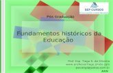 ARN Fundamentos históricos da Educação Pós Graduação Prof. Esp. Tiago S. de Oliveira  psicotigl@yahoo.com.br.