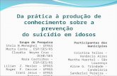 Da prática à produção de conhecimento sobre a prevenção do suicídio em idosos Grupo de Pesquisa Stela N.Meneghel - UFRGS Marta Conte _ ESP/SES/RS Claudia.