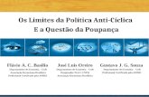Os Limites da Política Anti-Cíclica E a Questão da Poupança = Flávio A. C. Basilio Departamento de Economia - UnB Associação Keynesiana Brasileira Profissional.
