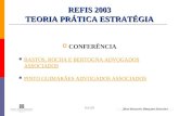 7/4/2015 REFIS 2003 TEORIA PRÁTICA ESTRATÉGIA  CONFERÊNCIA BASTOS, ROCHA E BERTOGNA ADVOGADOS ASSOCIADOS PINTO GUIMARÃES ADVOGADOS ASSOCIADOS.