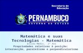 Matemática e suas Tecnologias - Matemática Ensino Médio, 2º Ano Propriedades relativas à posição: intersecção, paralelismo e perpendicularismo.