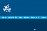 1 Noções Básicas de Vídeo – Projeto Literacia (PMBCS) 2012.