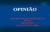 OPINIÃO LABORATÓRIO DE PRODUÇÃO DE TEXTO CEFD/UFSM Profa. Drª Marli Hatje.