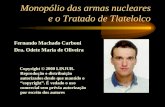 Monopólio das armas nucleares e o Tratado de Tlatelolco Fernando Machado Carboni Dra. Odete Maria de Oliveira Copyright © 2000 LINJUR. Reprodução e distribuição.