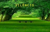 Aprende com o silêncio a ouvir os sons interiores da sua alma, a calar-se nas discussões e assim evitar tragédias e desafetos.