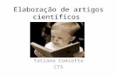 Elaboração de artigos científicos Tatiana Comiotto CTS.