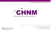 A Grupo de Trabalho do CHNM 17 de Dezembro 2007. Actualização mensal da Base de dados do CHNM Actualização mensal das Bases de dados dos Hospitais Envio.