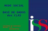 REDE SOCIAL BASE DE DADOS dos CLAS Instituto da Segurança Social, I.P. DDS/UQFT/SRS.