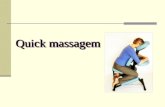 Quick massagem Quick massagem. Massagem A quick massage ou traduzindo para o português massagem rápida é aplicada por um(a) profissional da área da saúde.