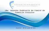 10a. Reunião Ordinária do Comitê de Comércio Exterior Brasília – 09 de junho de 2011.