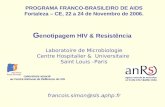 PROGRAMA FRANCO-BRASILEIRO DE AIDS Fortaleza – CE, 22 a 24 de Novembro de 2006. G enotipagem HIV & Resistência Laboratoire de Microbiologie Centre Hospitalier.