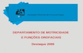 DEPARTAMENTO DE MOTRICIDADE E FUNÇÕES OROFACIAIS Destaque 2009.