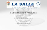 Substâncias e Misturas Profe. Cristiane Rangel 8ª série Ciências - Química.