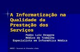 ABRESST – Secretaria de Informações e Dados A Informatização na Qualidade da Prestação dos Serviços Pedro Luiz Dragone Médico do Trabalho Especialista.