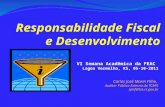 VI Semana Acadêmica da FEAC Lagoa Vermelha, RS, 05-10-2011 Carlos José Marin Filho, Auditor Público Externo do TCERS cjmf@tce.rs.gov.br.