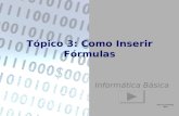 Tópico 3: Como Inserir Fórmulas Informática Básica.