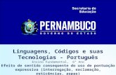 Linguagens, Códigos e suas Tecnologias - Português Ensino Fundamental, 6° Ano Efeito de sentido consequente do uso de pontuação expressiva (interrogação,