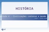 HISTÓRIA Capítulo 4 – Civilizações cretense e mundo grego Prof.: Ítalo Gomes.