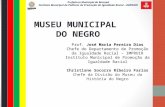 MUSEU MUNICIPAL DO NEGRO Prof. José Maria Pereira Dias Chefe do Departamento de Promoção da Igualdade Racial – IMPROIR Instituto Municipal de Promoção.