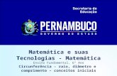 Matemática e suas Tecnologias - Matemática Ensino Fundamental, 6º Ano Circunferência – raio, diâmetro e comprimento – conceitos iniciais.