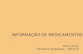 Aurora Simón Farmácia Hospitalar – 2011/12.  Aumento do número de fármacos  Crescimento do número de publicações científicas  Complexidade da terapêutica.