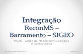 Integração ReconMS – Barramento – SIGEO MGeo – Grupo de Modelagem Geológica e Geotectônica 09-04-20151©Tecgraf/PUC-Rio/Petrobras.