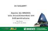 1 III SIGAMT Apoio do BNDES aos Investimentos em Infraestrutura São Paulo 11 de junho de 2013.
