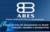Estado da Arte do Saneamento no Brasil: evolução, desafios e perspectivas Fórum HORIZONTES do Saneamento.